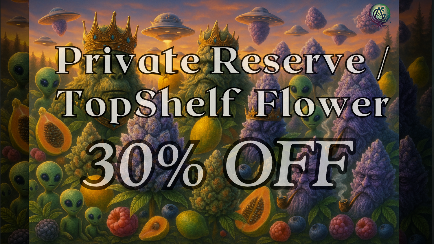 Private Reserve / TopShelf Flower - 30% OFF